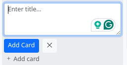 Kanban list Add Card input area at the bottom of a list